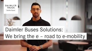 Daimler Buses Solutions: We bring the e - road to e-mobility