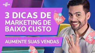 Como fazer MARKETING com POUCO INVESTIMENTO?  3 estratégias PODEROSAS para AUMENTAR suas VENDAS 