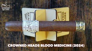 Crowned Heads Blood Medicine (2024) Cigar Review