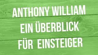 Anthony William -  Ein Überblick für Einsteiger