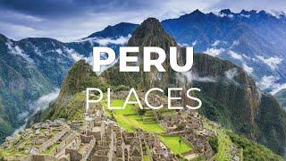 Top 10 Places to Visit in Peru - Travel Video