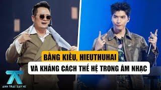 ANH TRAI SAY HI TẬP 13: Bằng Kiều, HIEUTHUHAI Và Khoảng Cách Thế Hệ Trong Âm Nhạc