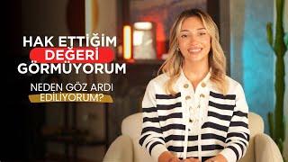 Hak Ettiğim Değeri Görmüyorum: Neden Göz Ardı Ediliyorum?