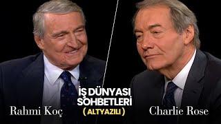 Charlie Rose ile İş Dünyası Sohbetleri - Rahmi KOÇ |2011|