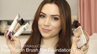 Foundation Brush For Foundation Types Guide | Chapter 3 | TheMakeupChair