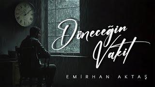 Emirhan Aktaş - Döneceğin Vakit