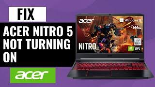 How To Fix Acer Nitro 5 Not Turning On | Easy Fixes