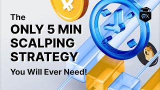 The Only 5 Min Scalping Strategy You Will Ever Need!