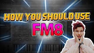 How You Should Use FM8