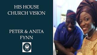 HIS HOUSE (5-fold Church) VISION: PETER & ANITA FYNN