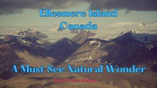 Embark on a Journey of Arctic Splendor: Visit  Enchanting Ellesmere Island! #mustsee #naturalwonder