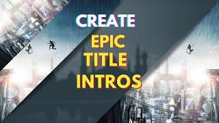 Creating Epic Title Intros in After Effects: Tips and Tricks You Need to Know