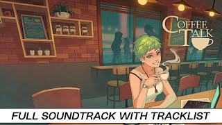 Coffee Talk | Full OST with Timestamps | High Quality Soundtrack