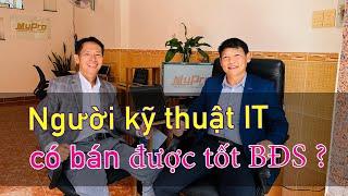 Người kỹ thuật IT có thể giỏi bán được BĐS hay không ? OneERA