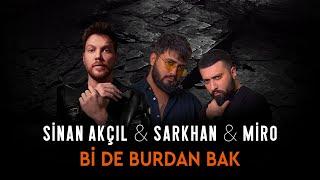 Sinan Akçıl & Sarkhan & Miro - Bi de Burdan Bak