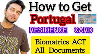 How to get Portugal Residence card Step by step and Documents process