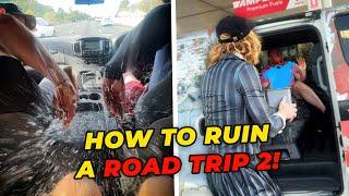 How To Ruin A Road Trip 2!