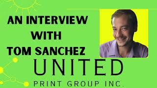 John D. Healy Interviews Tom Sanchez of United Print Group | It's Good To Talk