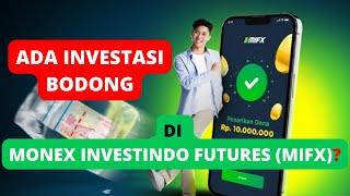 Ada Investasi Bodong Di Monex Investindo Futures (MIFX)?