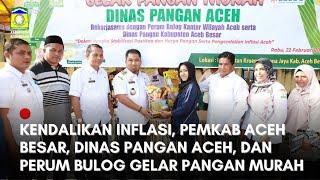 Kendalikan Inflasi, Pemkab Aceh Besar, Dinas Pangan Aceh, dan Perum Bulog Gelar Pangan Murah