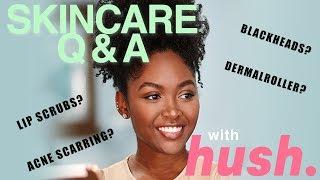 SKINCARE Q&A WITH AN ESTHETICIAN - SHOP HUSH x LABEAUTYOLOGIST