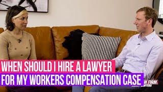 When Should I Hire A Lawyer For My Workers Compensation Case