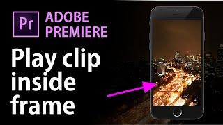 Play video clip inside a phone frame with opacity mask | Premiere Pro Tutorial