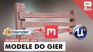 Proces tworzenia modeli do gier - Blender | Mixer | Unreal Engine 4