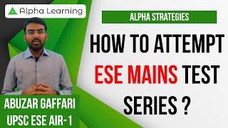 How To Attempt ESE Mains Test Series I UPSC IES/ESE AIR-1 (2019) I Abuzar Gaffari