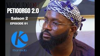 Série -  Woudiou Peetiorgo 2.0 saison 2- Episode 81