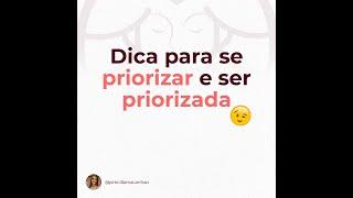 Dica para se priorizar e ser priorizada #confiante #valorizada