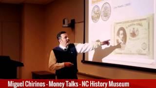 Miguel Chirinos - Money Talks - NC History Museum