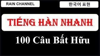 100 Câu tiếng Hàn ngắn bất hữu sinh hoạt nhanh online -P1- Học tiếng Hàn cơ bản sơ cấp-Rain Channel-