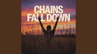 Chains Fall Down