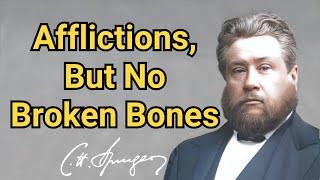 Afflictions, But No Broken Bones | Charles Spurgeon | Devotional | Updated | "Faith's Checkbook"