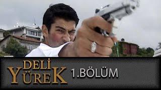 Deli Yürek 1.Bölüm Tek Part İzle (HD)