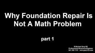Why Foundation Repair Is Not A Math Problem Part 1