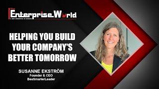 In Conversation with Susanne Ekström | BeaSmarterLeader | The Enterprise World