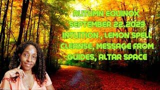 Autumn Equinox 2023 Magical Balance/Autumn Altar/Synergy Lemon Spell/Spirit Message/Burn Ancestor 