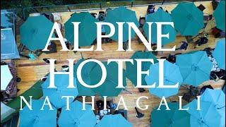 Alpine Hotel | Nathiagali | Complete Tour | Room/Food Prices | Best hotel in Nathia Gali