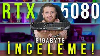 GIGABYTE RTX 5080 GAMING OC 16G İncelemesi