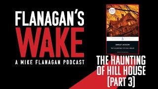 Flanagan's Wake #15: THE HAUNTING OF HILL HOUSE (Part 3)