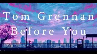 Tom Grennan - Before You (Lyrics)