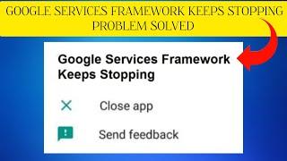 How To Solve Google Services Framework Keeps Stopping Problem|| Rsha26 Solutions