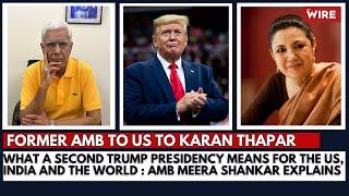 What A Second Trump Presidency Means for the US, India and the World : Amb Meera Shankar Explains