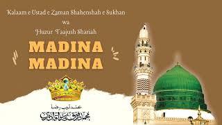 MADINA MADINA MADINA | ️ Ustad e Zaman Shahenshah e Sukhan & Huzur Taajush Shariah (رضی اللہ عنھم)