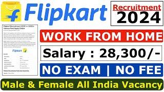 Flipkart Work From Home 2024 | Flipkart Recruitment 2024 | Flipkart New Vacancy 2024 | Flipkart Job