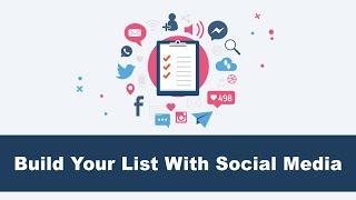 Learn How To Build Your Email List Using Social Media Marketing & Videos