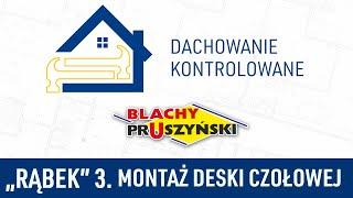 3. Montaż deski czołowej - Panele dachowe na rąbek, instrukcja