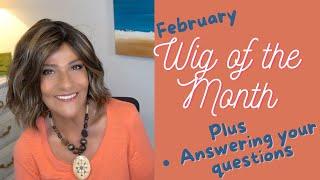 WIG of the MONTH | PLUS Answering YOUR Questions | Wig Chat